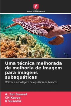 Paperback Uma técnica melhorada de melhoria de imagem para imagens subaquáticas [Portuguese] Book