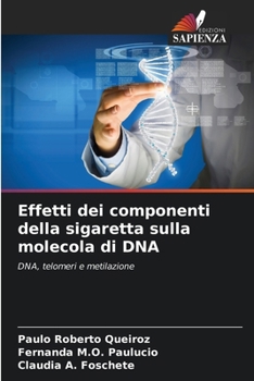 Paperback Effetti dei componenti della sigaretta sulla molecola di DNA [Italian] Book