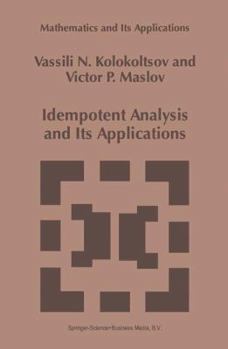 Hardcover Idempotent Analysis and Its Applications Book