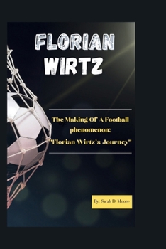 The Story of a Football Phenomenon: "The Florian Wirtz's Journey."