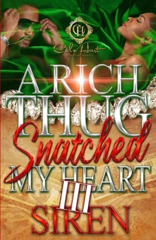 Paperback A Rich Thug Snatched My Heart 3: An African American Romance: The Finale Book