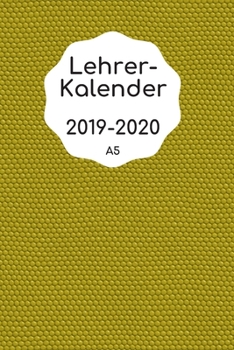 Paperback Lehrerkalender 2019 2020 A5: Schulplaner 2019 2020 f?r die Unterrichtsvorbereitung - Planer ideal als Lehrer Geschenk f?r Lehrerinnen und Lehrer [German] Book