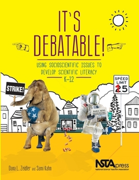 Paperback It's Debatable!: Using Socioscientific Issues to Develop Scientific Literacy, K-12 Book