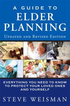 Paperback A Guide to Elder Planning: Everything You Need to Know to Protect Your Loved Ones and Yourself Book