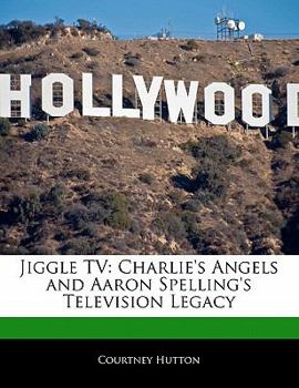 Paperback Jiggle TV: Charlie's Angels and Aaron Spelling's Television Legacy Book