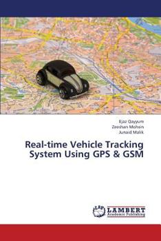 Paperback Real-Time Vehicle Tracking System Using GPS & GSM Book