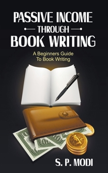 Passive Income Through Book Writing (Passive Income Streams)