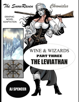 Paperback The SnowRaven Chronicles: Wine & Wizards Graphic Novel Adaptation-Part Three: The Leviathan Book