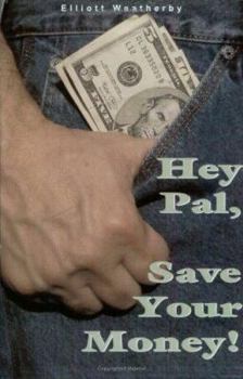 Paperback Hey Pal, Save Your Money! Book