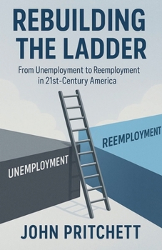 Paperback Rebuilding the Ladder: From Unemployment to Reemployment in 21st-Century America Book