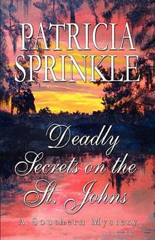 Deadly Secrets on the ST. Johns - Book #7 of the Sheila Travis