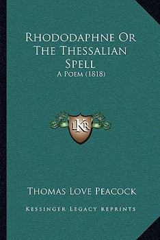 Paperback Rhododaphne Or The Thessalian Spell: A Poem (1818) Book