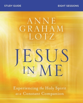Paperback Jesus in Me Bible Study Guide: Experiencing the Holy Spirit as a Constant Companion Book