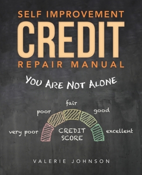 Paperback Self Improvement Credit Repair Manual: You Are Not Alone Book