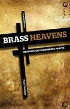 Paperback Brass Heavens: Reasons for Unanswered Prayer Book