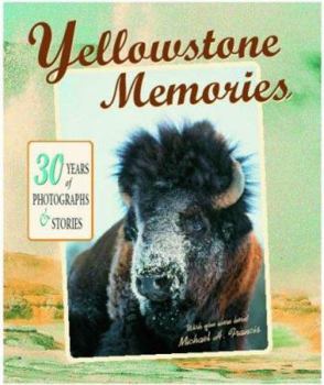 Hardcover Yellowstone Memories: 30 Years of Photographs & Stories Book