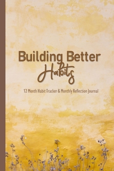 Paperback Building Better Habits: 12 Month Habit Tracking & Reflection Journal, Motivational Gifts Book