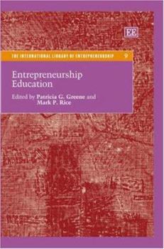 Hardcover Entrepreneurship Education (The International Library of Entrepreneurship series, 9) Book