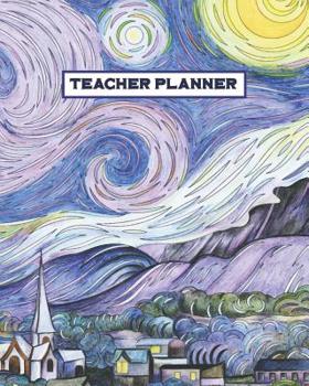 Paperback Teacher Planner: Vincent van Gogh The Starry Night Lesson Planner for Art Teachers 8 x 10 Size 150 pages Book