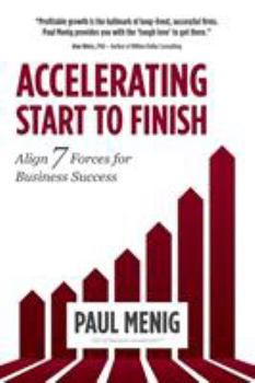 Paperback Accelerating Start to Finish: Align 7 Forces for Business Success Book