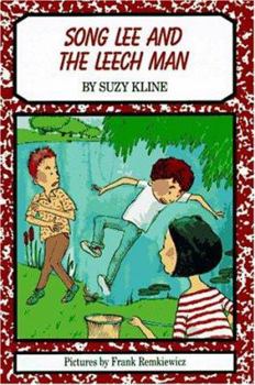 Song Lee and the Leech Man (Song Lee) - Book #3 of the Song Lee