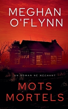 Mots Mortels: Un Roman Né Méchant (French Edition)
