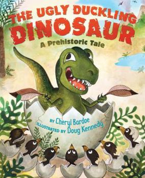 Hardcover The Ugly Duckling Dinosaur: A Prehistoric Tale Book