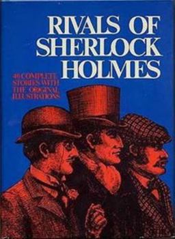Hardcover Rivals of Sherlock Holmes: Forty Stories of Crime and Detection from Original Illustrated Magazines Book