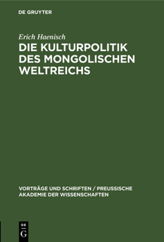 Hardcover Die Kulturpolitik Des Mongolischen Weltreichs [German] Book