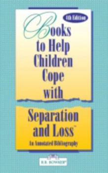 Hardcover Books to Help a Child Cope with Separation and Loss: An Annotated Bibliography Book