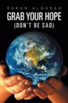 Paperback Grab Your Hope: (Don't Be Sad) Book