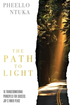 Paperback The Path To Light: 10 Transformational Principles For Success, Joy & Inner Peace Book
