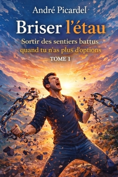 Paperback Briser l'étau: Sortir des sentiers battus quand tu n'as plus d'options [French] Book