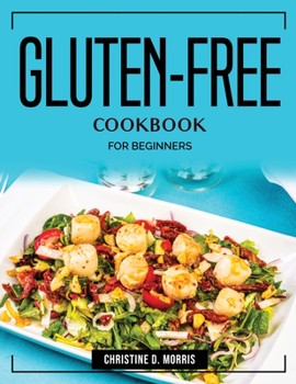 Paperback Gluten-Free Cookbook: For Beginners Book