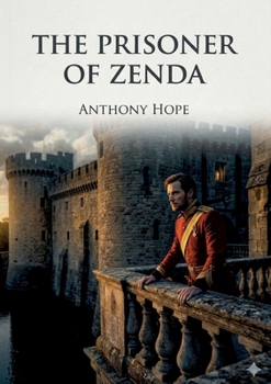 Paperback The Prisoner of Zenda: by Anthony Hope Book
