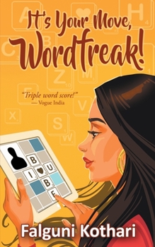 It's Your Move, Wordfreak! - Book #1 of the Crazy Desi Love