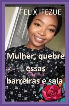 Paperback Mulher, quebre essas barreiras e saia. [Portuguese] Book