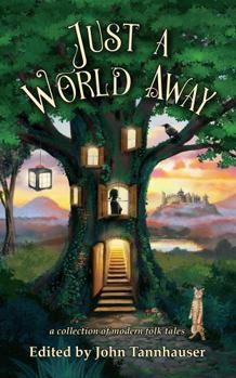 Paperback Just a World Away: A Collection of Modern Folk Tales Book