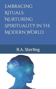 Paperback Embracing Rituals: Nurturing Spirituality in the Modern World Book