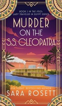 Murder on the S.S. Cleopatra: Luxury, lies, and murder on the Nile (1920s Lady Traveler in Egypt)