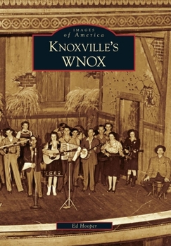 Knoxville's WNOX - Book  of the Images of America: Tennessee