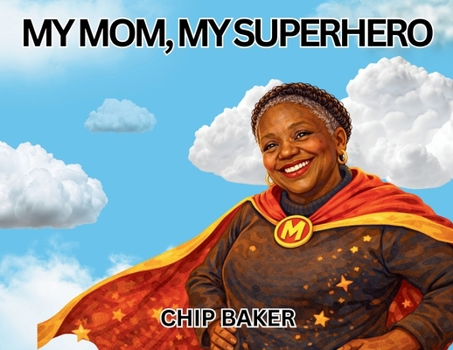 My Mom, My Superhero