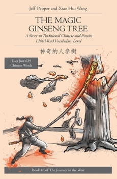 Paperback The Magic Ginseng Tree: A Story in Simplified Chinese and Pinyin, 1200 Word Vocabulary Level Book