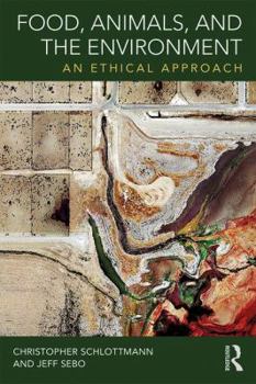 Paperback Food, Animals, and the Environment: An Ethical Approach Book
