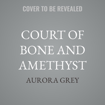 Court of Bone and Amethyst: A Crowns of Aureon Novel