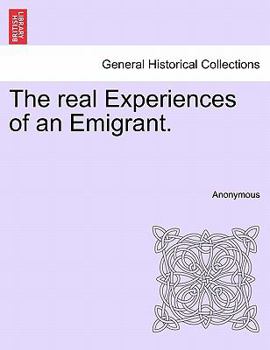 Paperback The Real Experiences of an Emigrant. Book