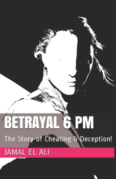 Paperback Betrayal 6 PM: The Story of Cheating & Deception! Book