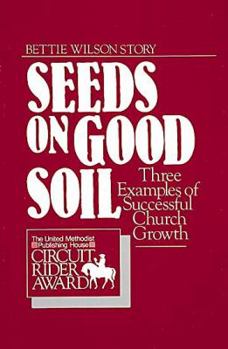 Paperback Seeds on Good Soil: Three Examples of Successful Ch Book