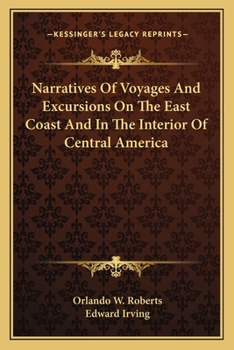 Paperback Narratives Of Voyages And Excursions On The East Coast And In The Interior Of Central America Book