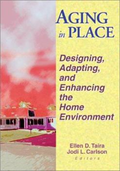 Paperback Aging in Place: Designing, Adapting, and Enhancing the Home Environment Book